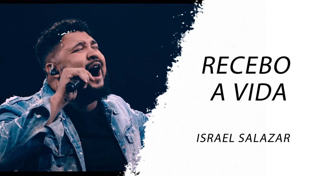 Israel Salazar - Recebo a Vida  LETRA - Gospel Hits