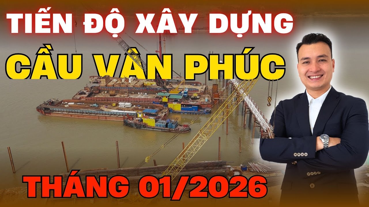 Tiến Độ Xây Dựng Cầu Vân Phúc Và Đường Dẫn 2 Đầu Cầu | NHÀ TỐT
