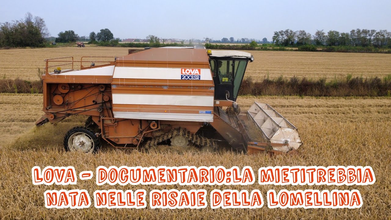 LOVA – Documentario:La mietitrebbia nata nelle risaie della Lomellina