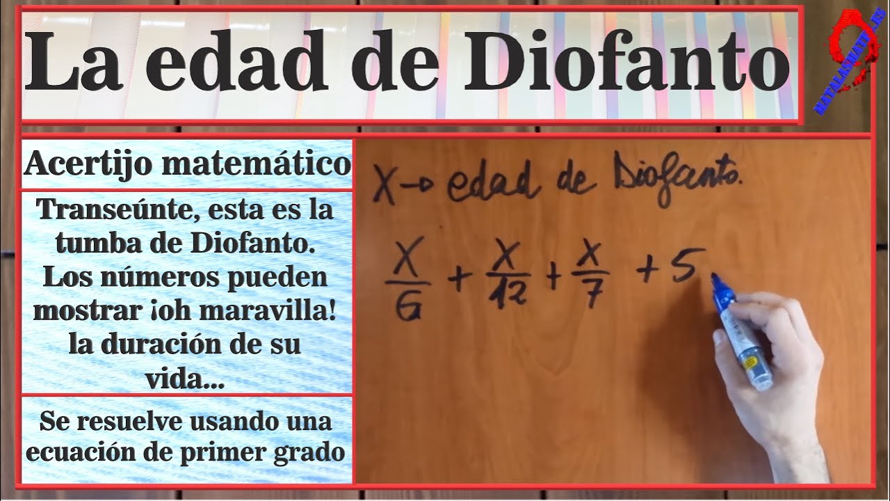 La edad de Diofanto. Problema con ecuaciones de primer grado.
