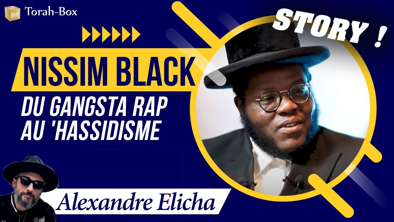 STORY! - Nissim Black X Alexandre Elicha (du gangsta rap au 'hassidisme)
