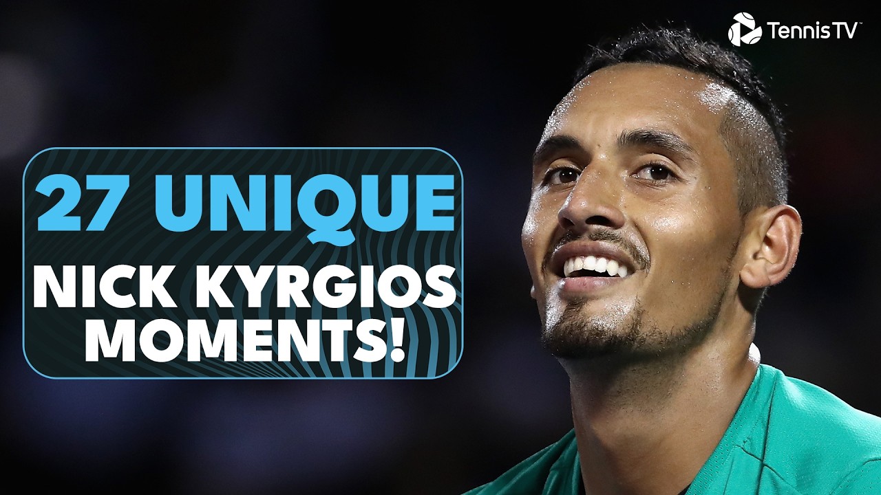 27 Unique Nick Kyrgios ATP Tennis Moments!