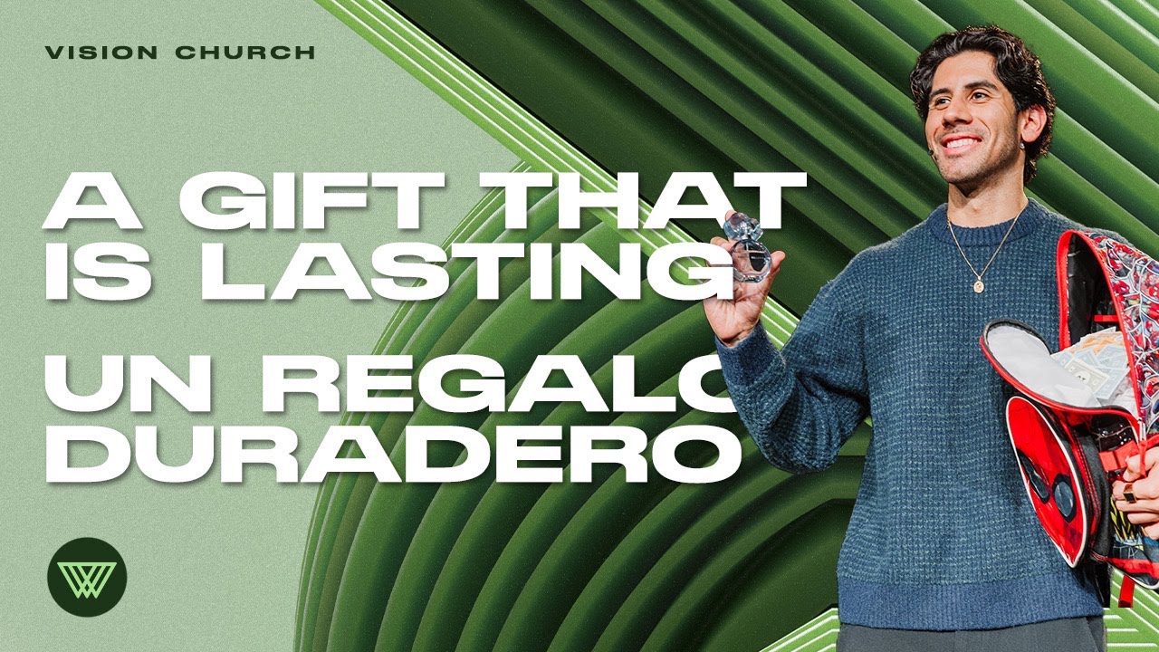 A Gift That Is Lasting // Un Regalo Duradero | Pastor Nito Beiza | Vision Church