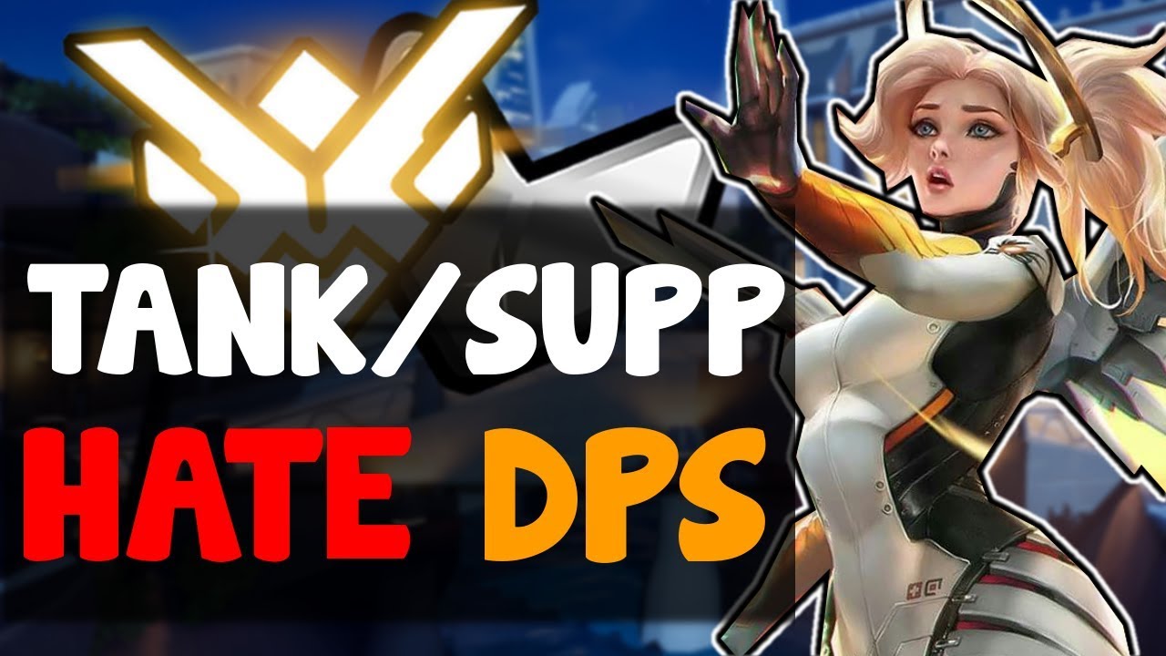 Why Do TANK and SUPPORT Players HATE DPS Players | Overwatch Competitive Season 10