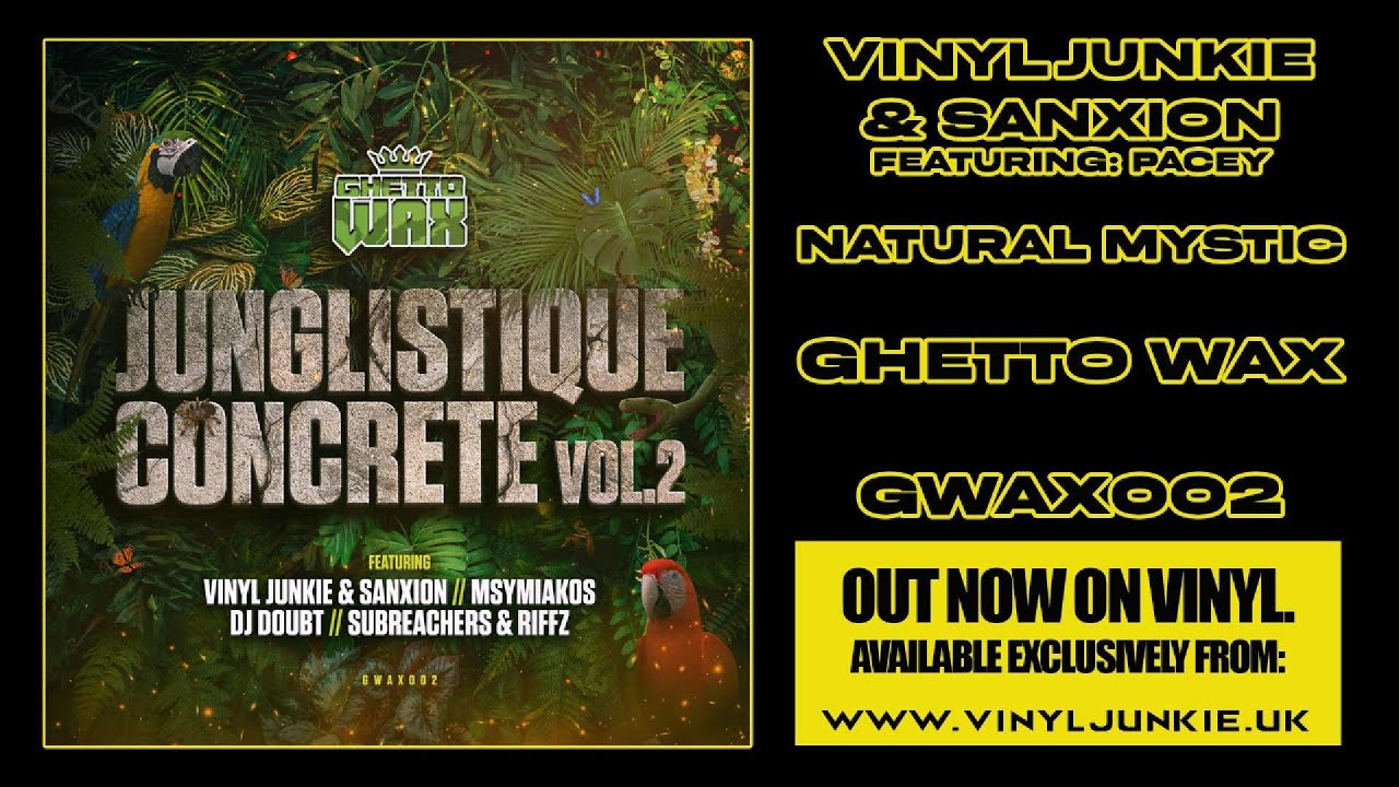 Vinyl Junkie & Sanxion - Natural Mystic (Feat. pacey) - Ghetto Wax - OUT NOW ON VINYL - LTD EDITION