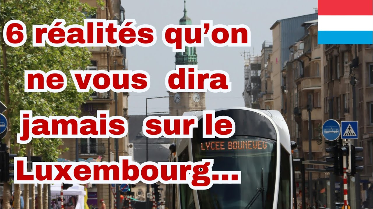6 réalités qu'on ne vous dira jamais sur le Luxembourg...