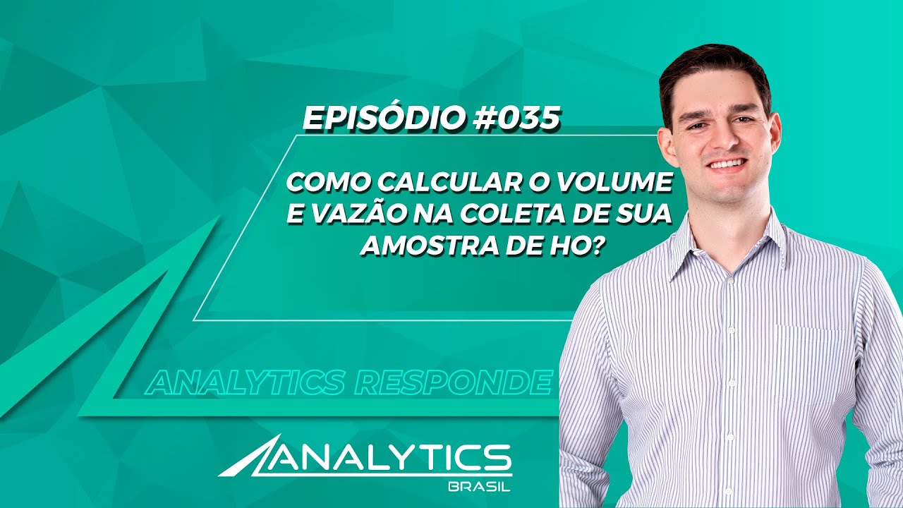 Como calcular o volume e vazão na coleta de sua amostra de HO? | Analytics Responde #35 | HO