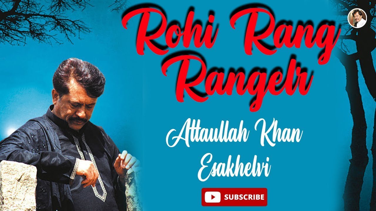 Rohi Rang Rangelri | Best Song | Attaullah Khan Esakhelvi