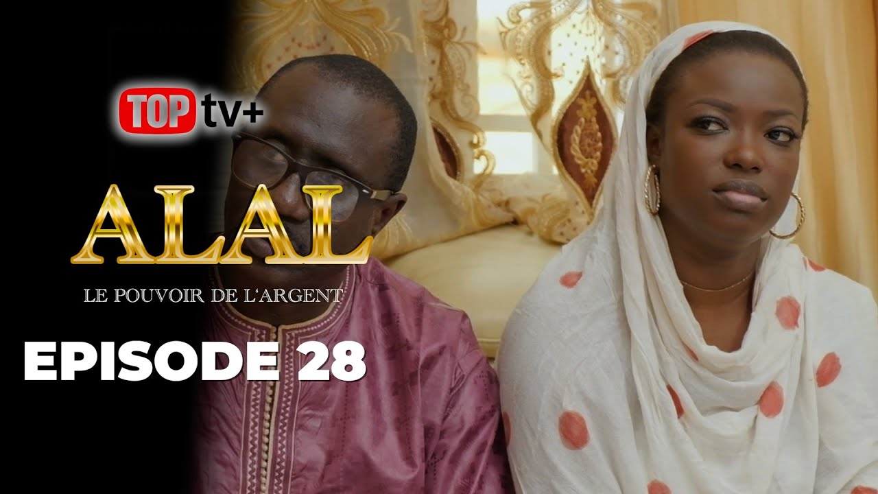 Série - ALAL ( Le pouvoir de l'argent ) - EPISODE 28
