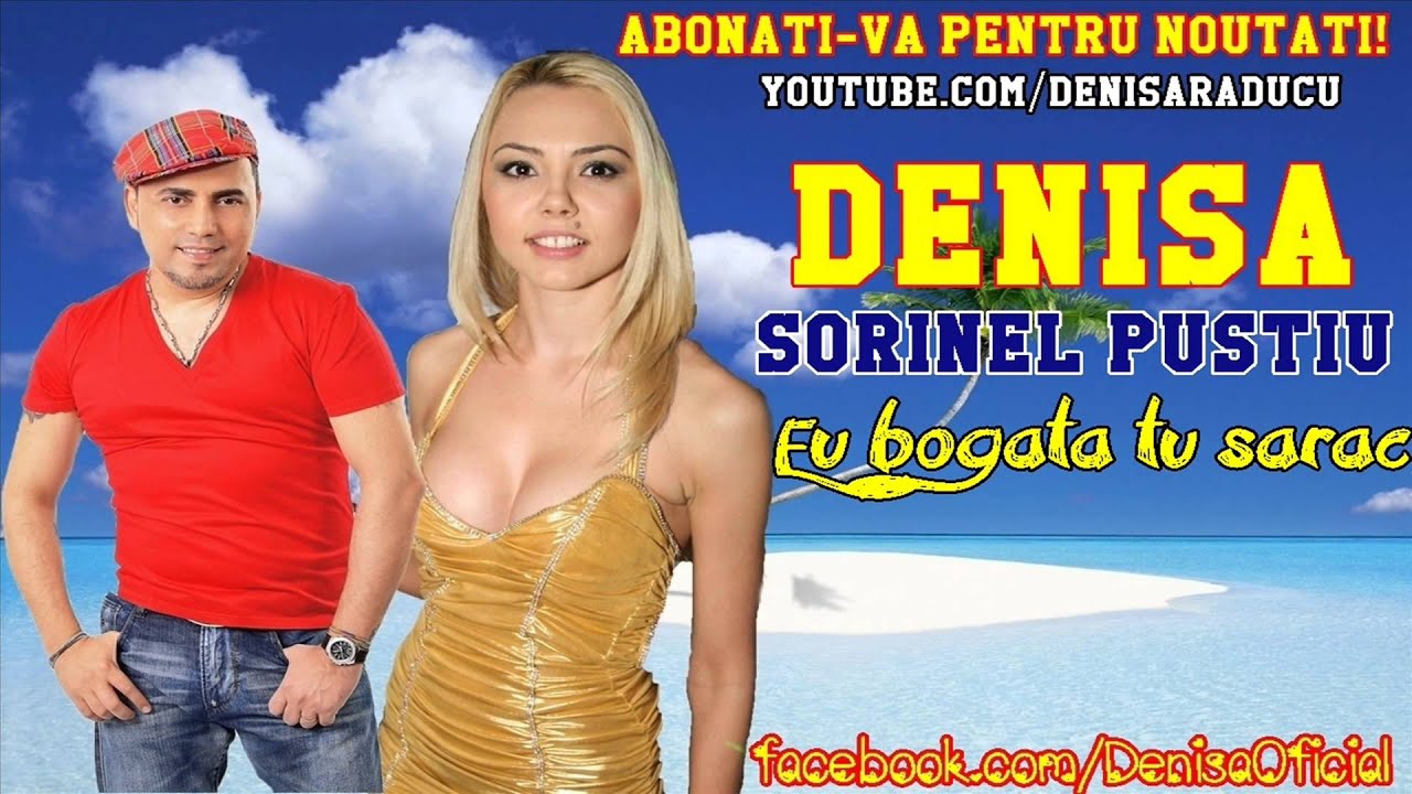 DENISA si SORINEL PUSTIU - Eu bogata tu sarac (Melodie Originala)