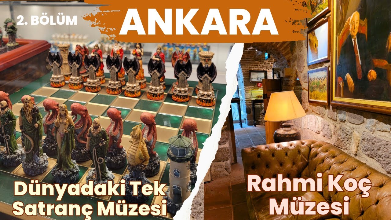 2. BÖLÜM ANKARA || HİÇ BÖYLE SATRANÇ TAKIMLARI GÖRMEDİNİZ, DÜNYADA TEK 🪶RAHMİ KOÇ MÜZESİ VE DAHASI 🛕