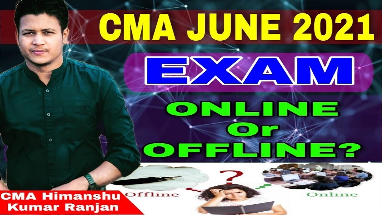 CMA June 2021 Exam Online or Offline ? | CMA Exam Update