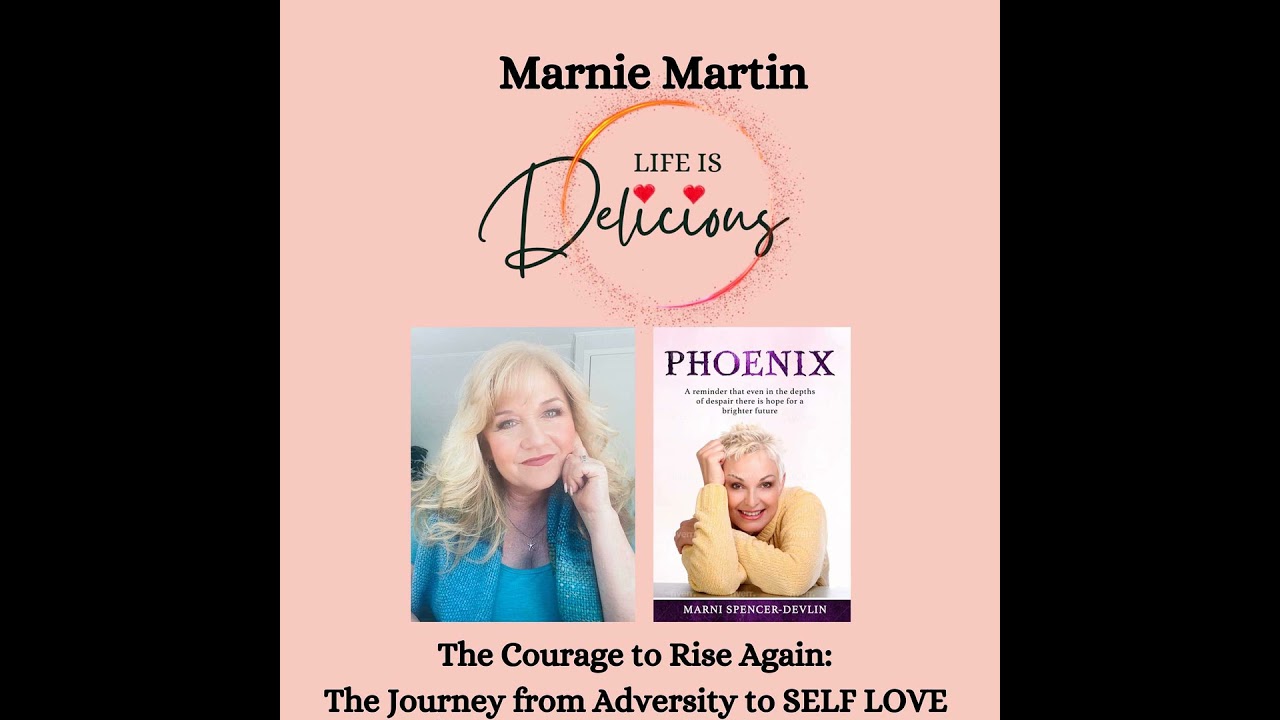 9:The Courage to Rise Again: From Adversity to Self Love with Marni Spencer-Devlin