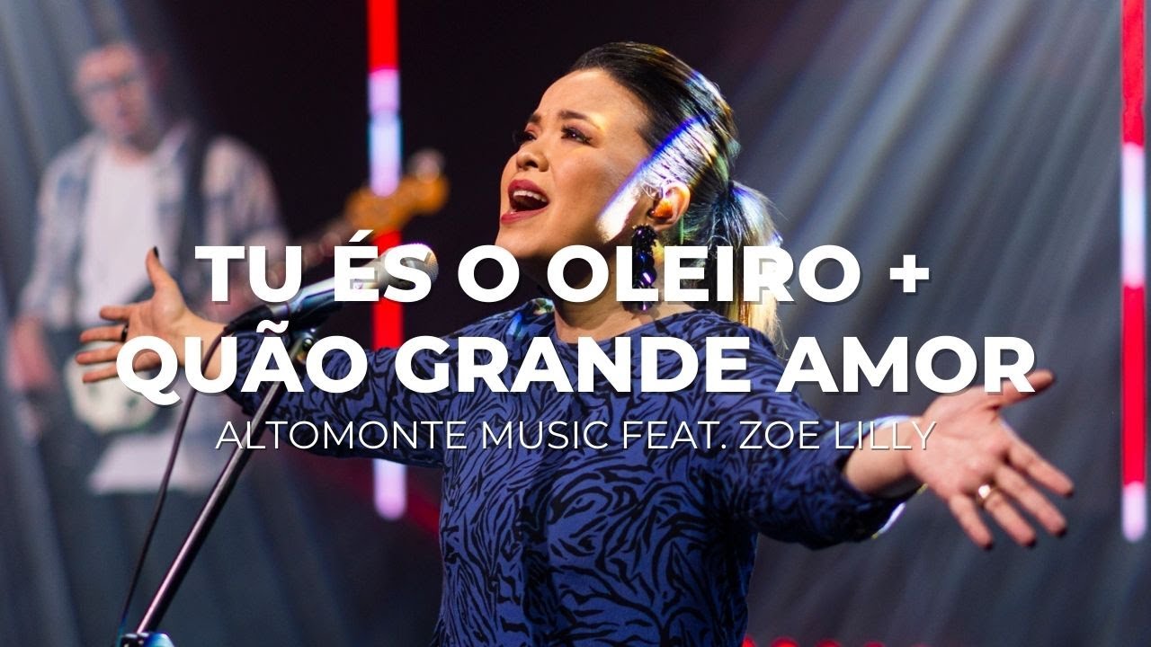 Tu &eacute;s Oleiro + Qu&atilde;o Grande Amor (Ao Vivo) - Altomonte feat. Zoe Lilly