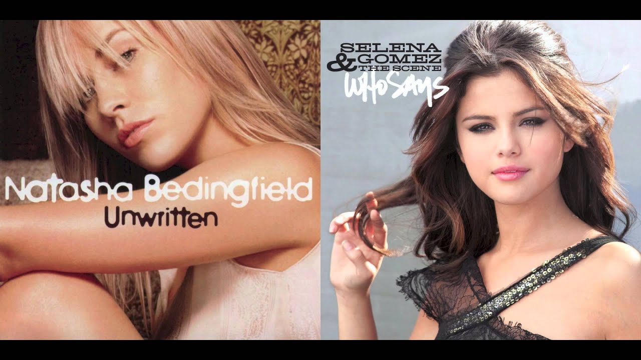 Natasha Bedingfield vs. Selena Gomes - Who's Unwritten? (Mashup)