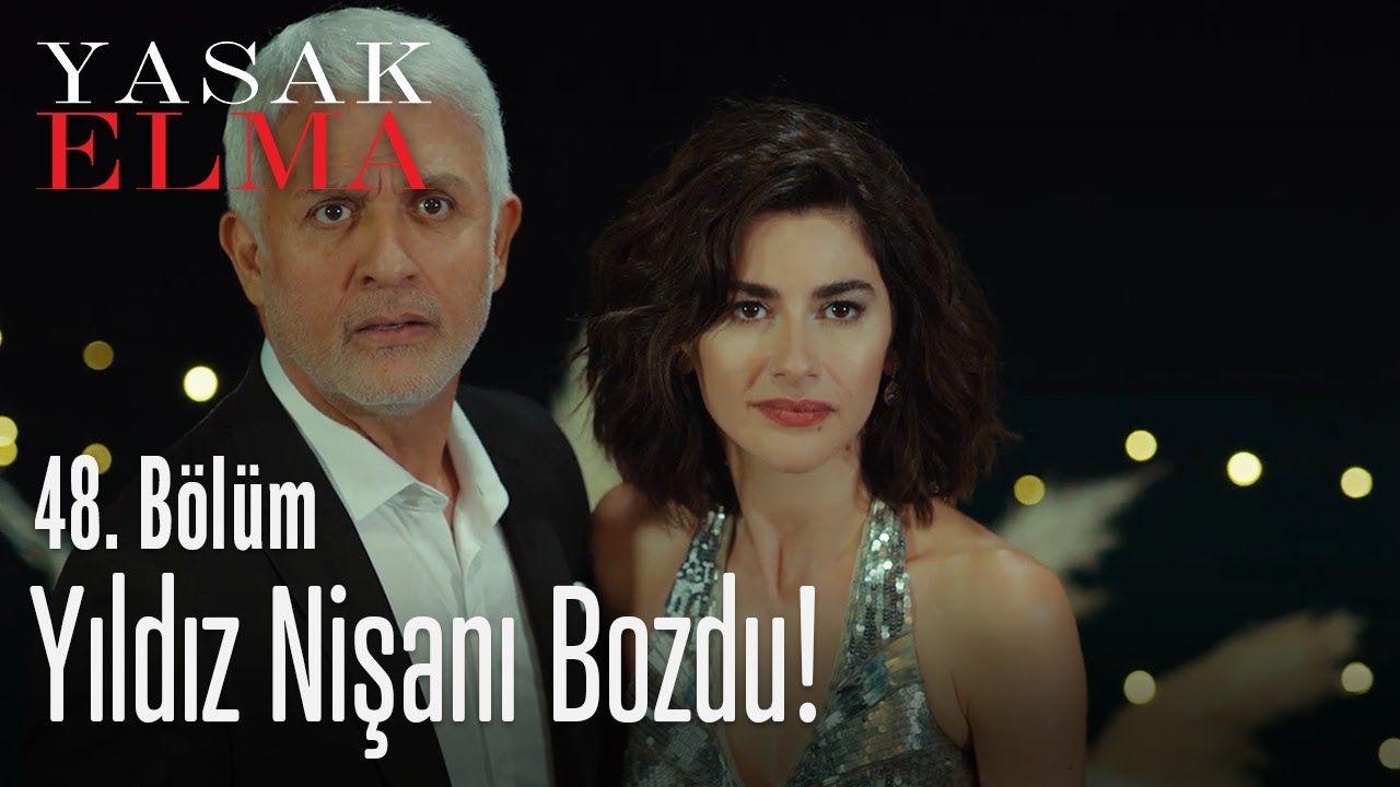 Yıldız, nişanı bozdu! - Yasak Elma 48. Bölüm