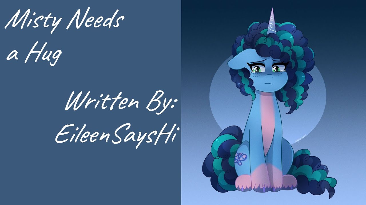 Misty Needs a Hug (Fanfic Reading - Dramatic MLP)