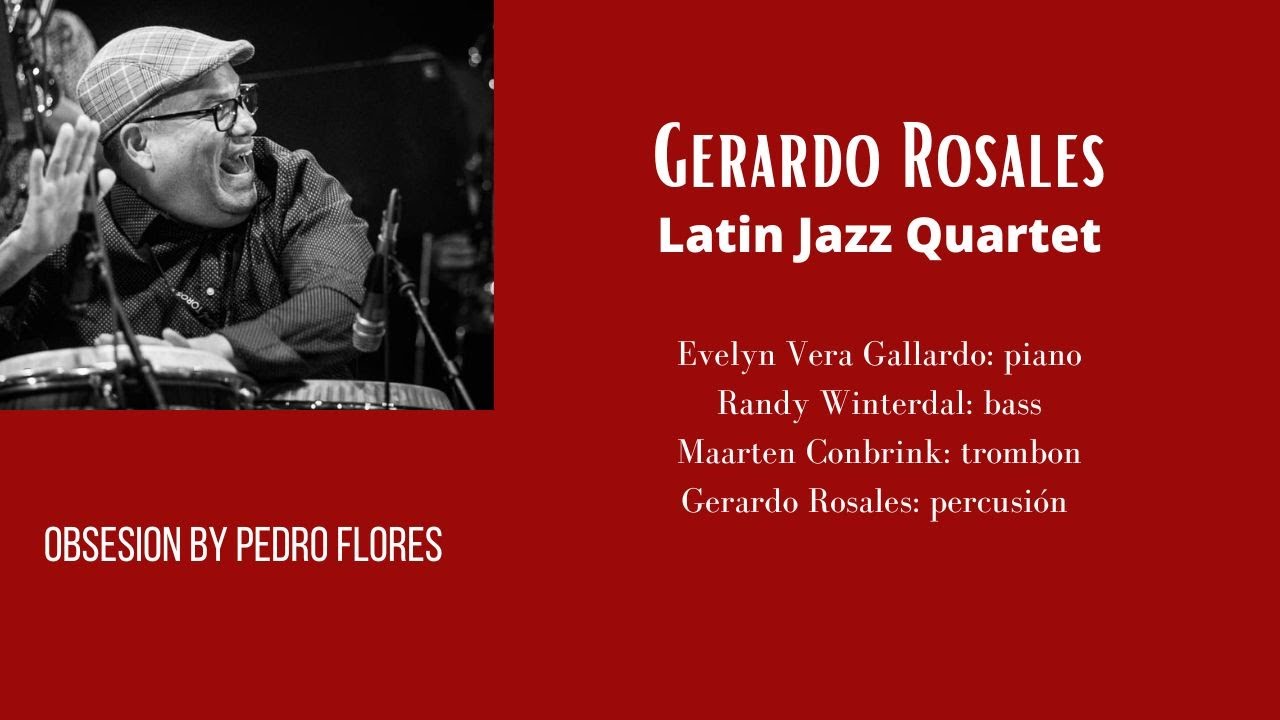OBSESION - GERARDO ROSALES LATIN JAZZ QUARTET #latin #jazz #guaguanco #rumba