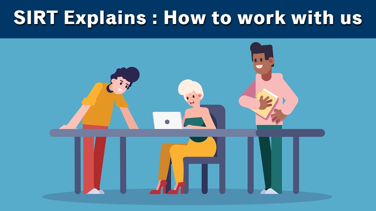 SIRT Explains: How to work with us