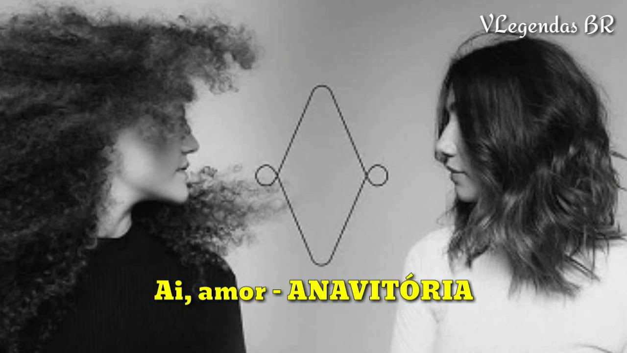 Ai, amor - ANAVIT&Oacute;RIA (Letra/Legendado)