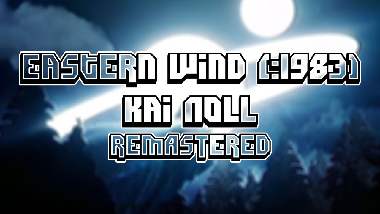 Kai Noll - Eastern Wind (~1983) Remastered by me