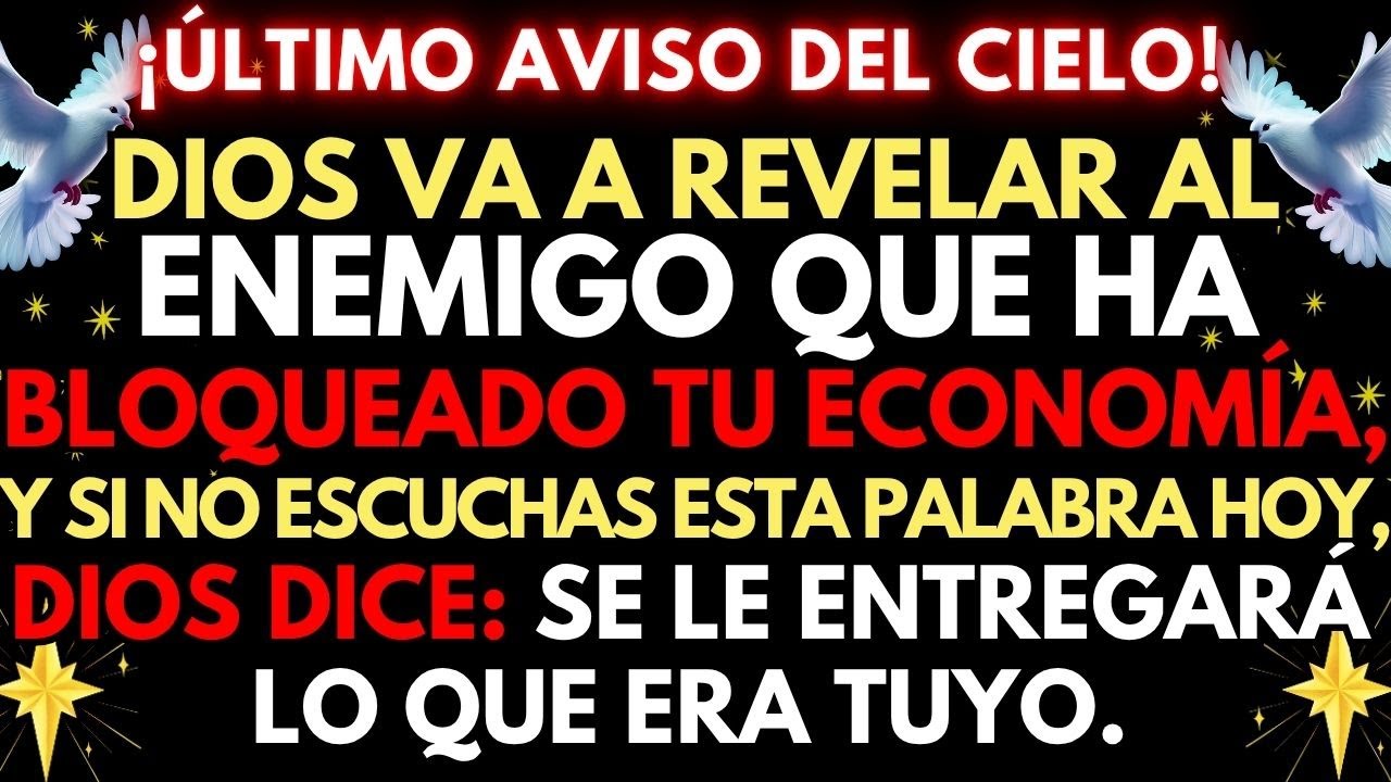 🔴 ¡URGENTE! DIOS VA A REVELAR AL ENEMIGO QUE QUIERE ROBAR TU ECONOMÍA FINANCIERA