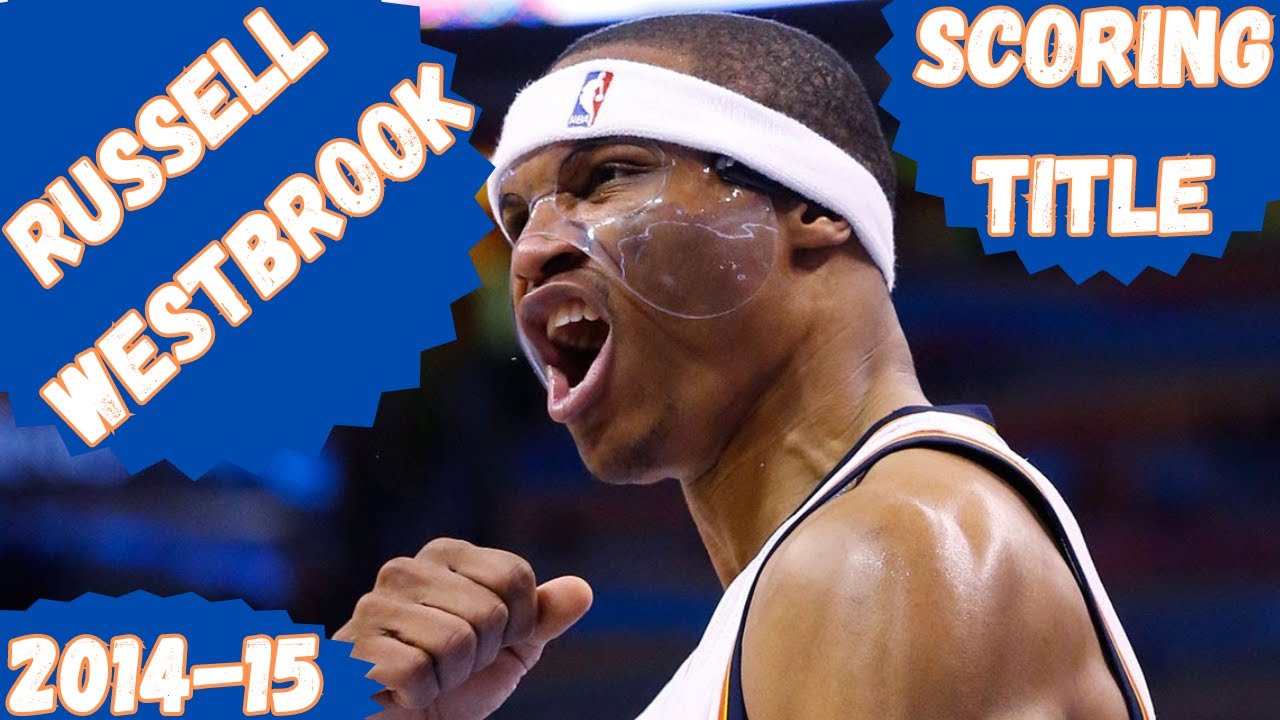 Russell Westbrook - 2014-15 NBA Scoring Champion