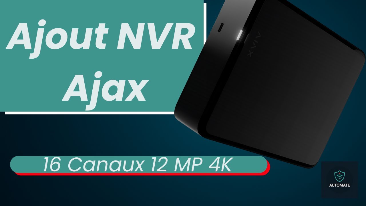 Nouveau NVR AJAX | Configuration Facile pour la Vidéosurveillance