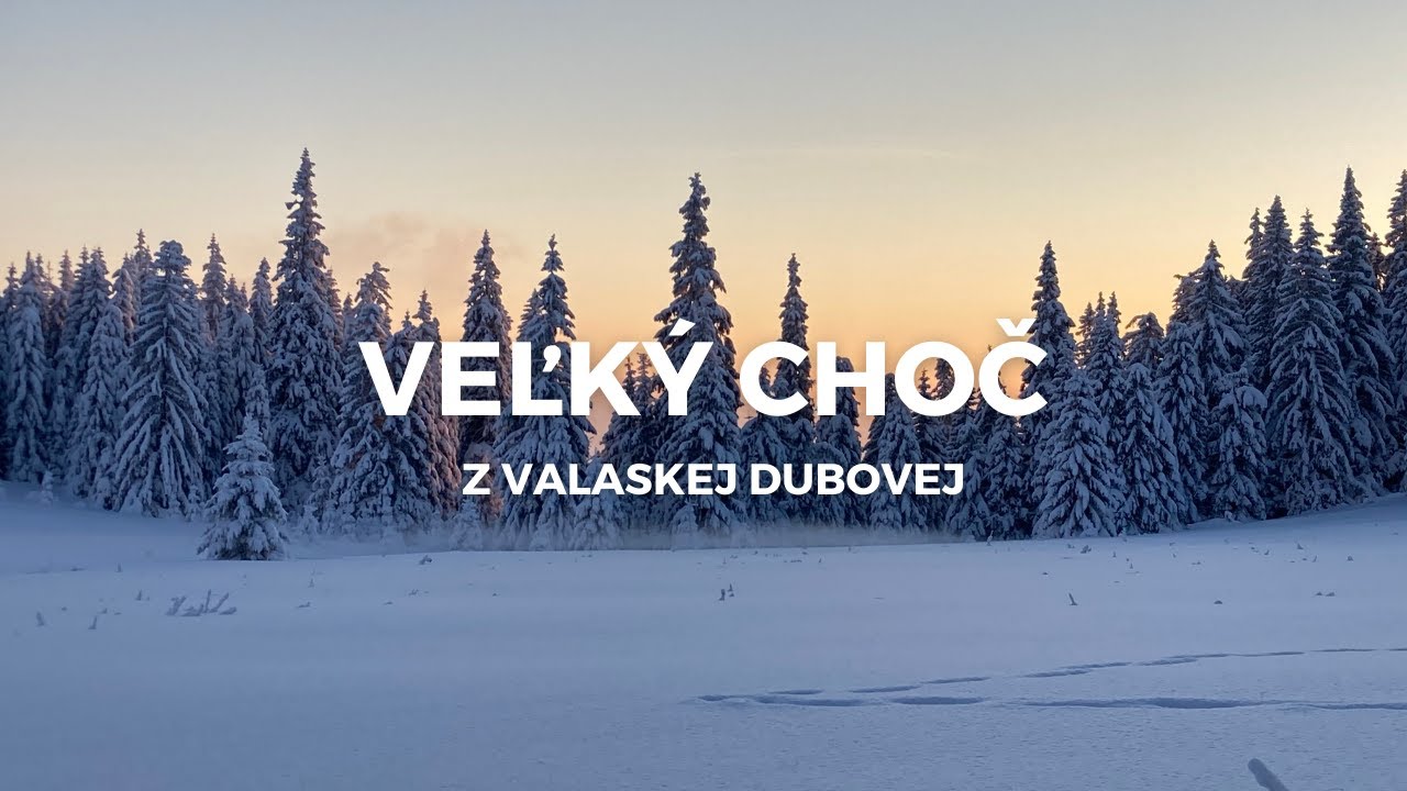Veľký Choč | Z Valaskej Dubovej | 2160p60 | 4K