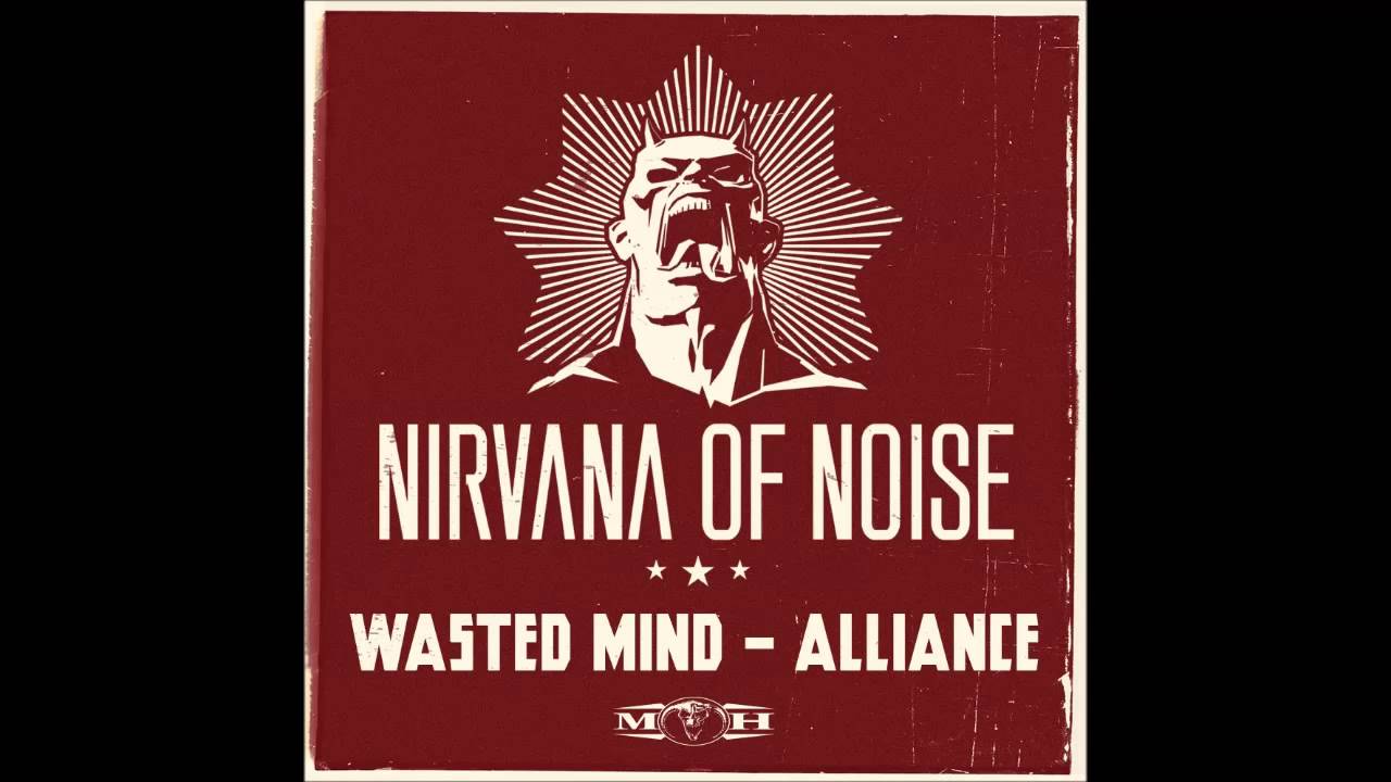 Wasted Mind - Alliance (Official Nirvana of Noise 2013 Anthem)