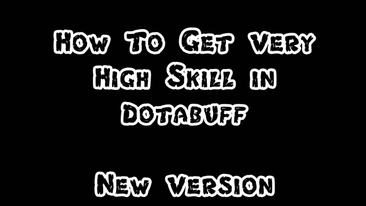 How To Get Very High Skill in Dotabuff ( High MMR ) (New Video)