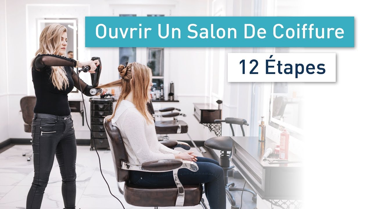 Ouvrir un Salon de Coiffure : Les 5 Premi&egrave;res &Eacute;tapes