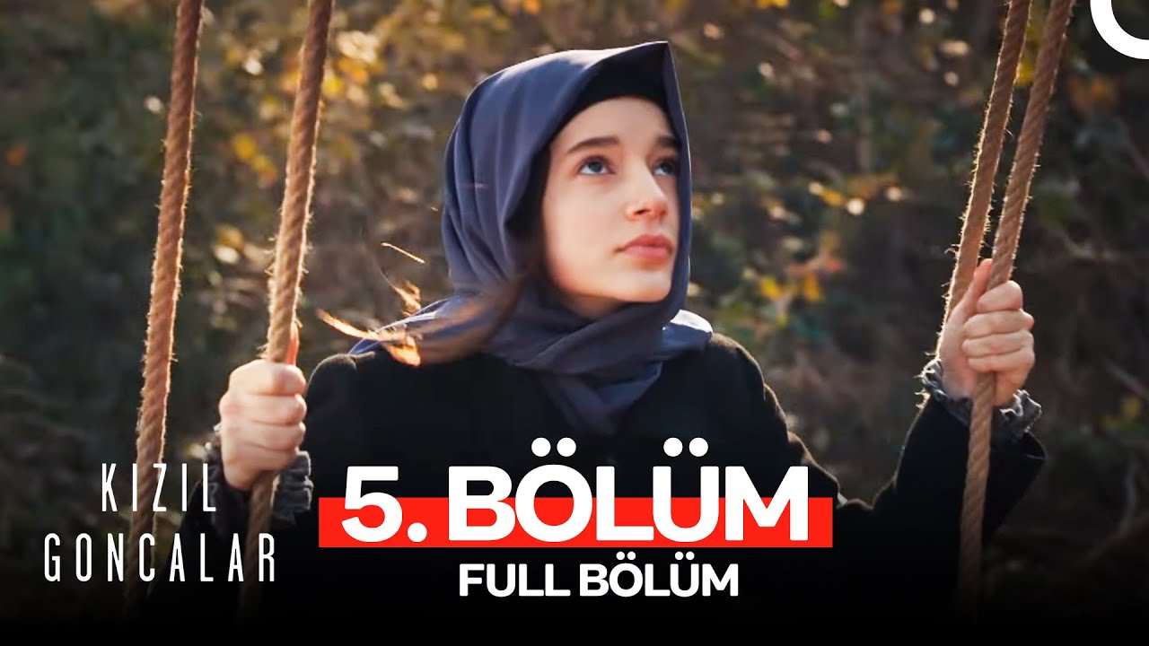 Kızıl Goncalar 5. Bölüm (FULL HD)