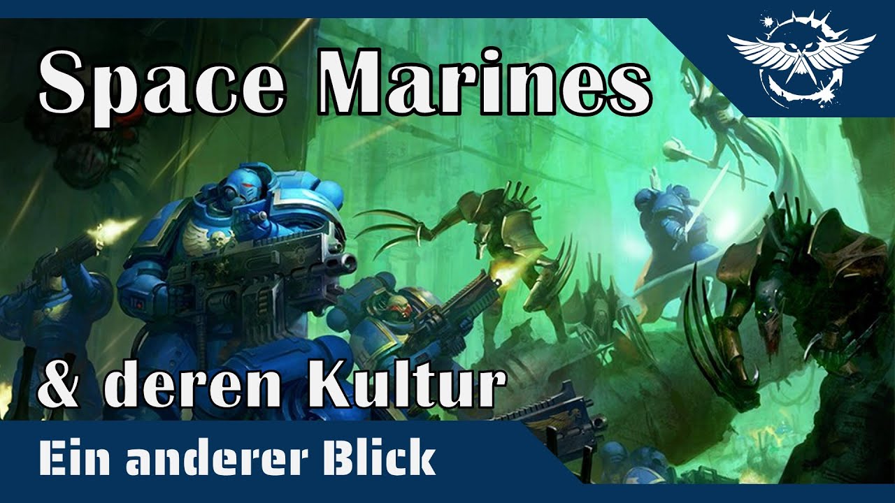 Ein anderer Blick auf Space Marines - Kulturträger der Menschheit?