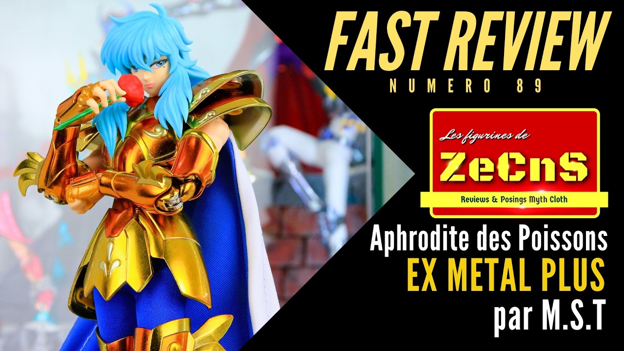 Saint Seiya Myth Cloth - ZeCnS Fast Review - Aphrodite des Poissons EX METAL PLUS MST Review