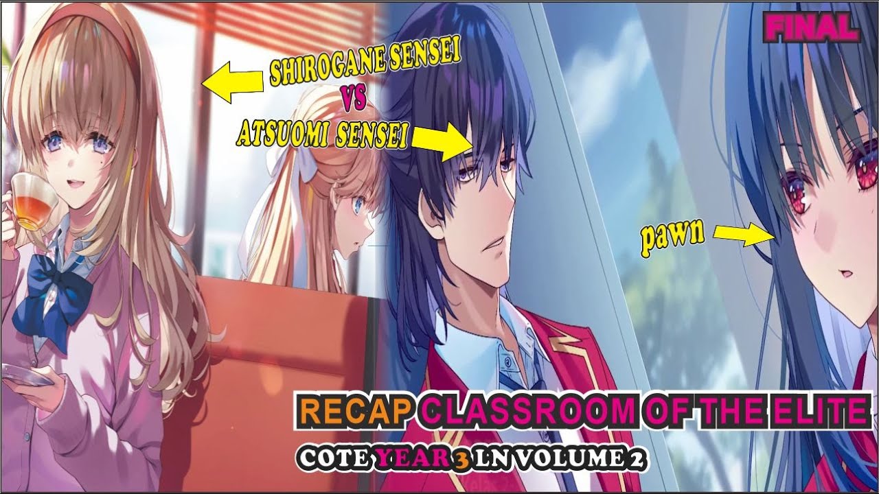COTE Year 3 Volume 2 Final – Ayanokoji’s First Love?!”