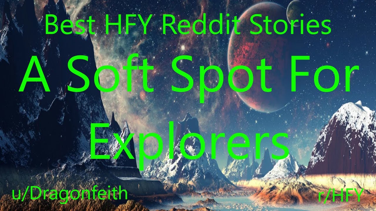 Best HFY Reddit Stories: A Soft Spot For Explorers (Humans Are Space Orcs)