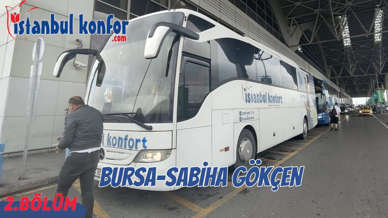 #137  ( 2 ) İstanbul Konfor | Bursa - Sabiha Gökçen Havalimanı | Otobüs Yolculuğu 2.Bölüm