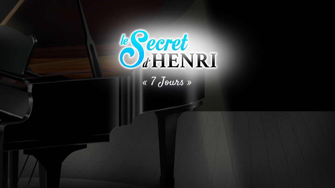 Le Secret d’Henri - 7 Jours