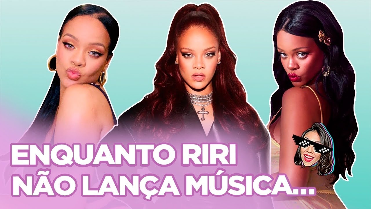 20 COISAS QUE RIHANNA TÁ FAZENDO ALÉM DO R9: FENTY, NAMORO, FAXINA, MILITANDO... | FOQUINHA FBI