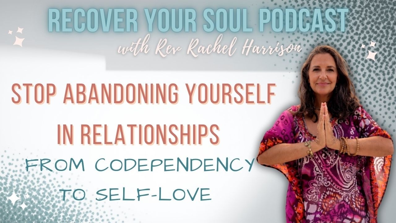 Video: Stop Abandoning Yourself in Relationships | From Codependency to Self-Love