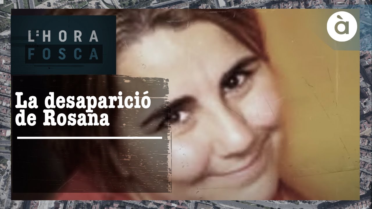 L'hora fosca - La desaparició de Rosana