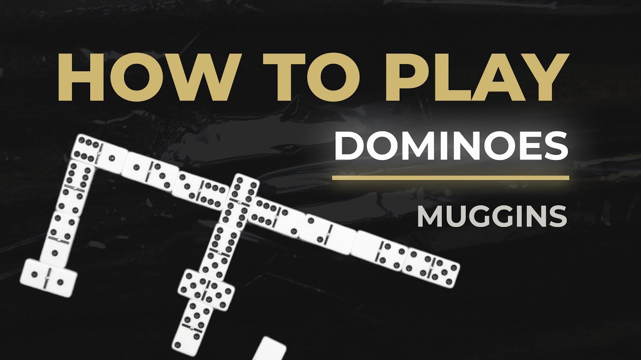 How To Play Dominoes Muggins