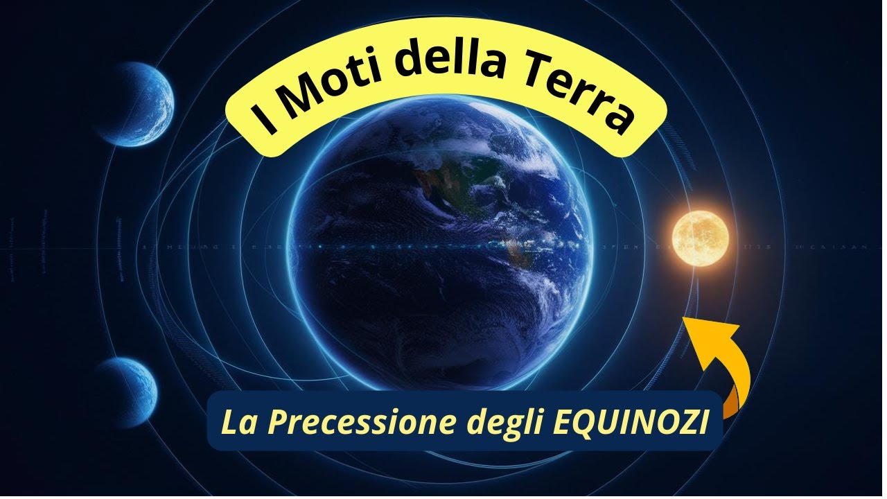 I moti della terra: la precessione degli Equinozi