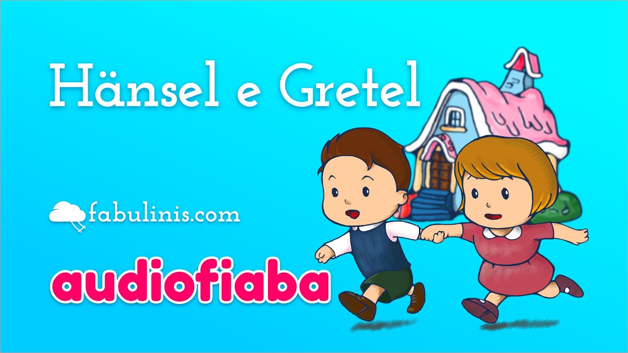 H&auml;nsel e Gretel 👦👧🏡 audiofiaba per bambini