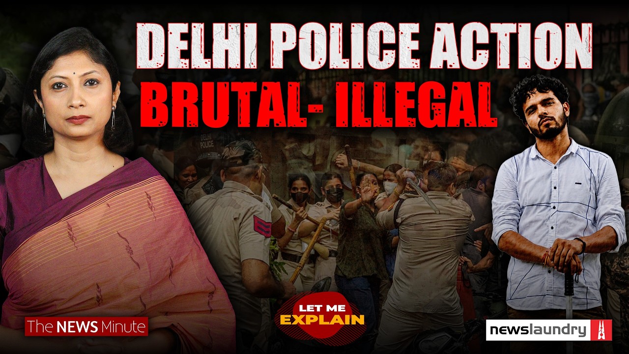 The law says &lsquo;minimum force&rsquo;. What did Delhi Police do? | Let Me Explain