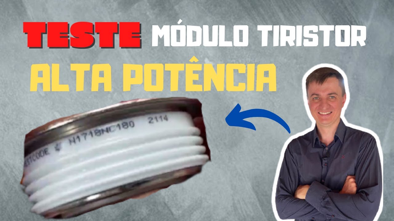 Como testar o tiristor de alta potência?