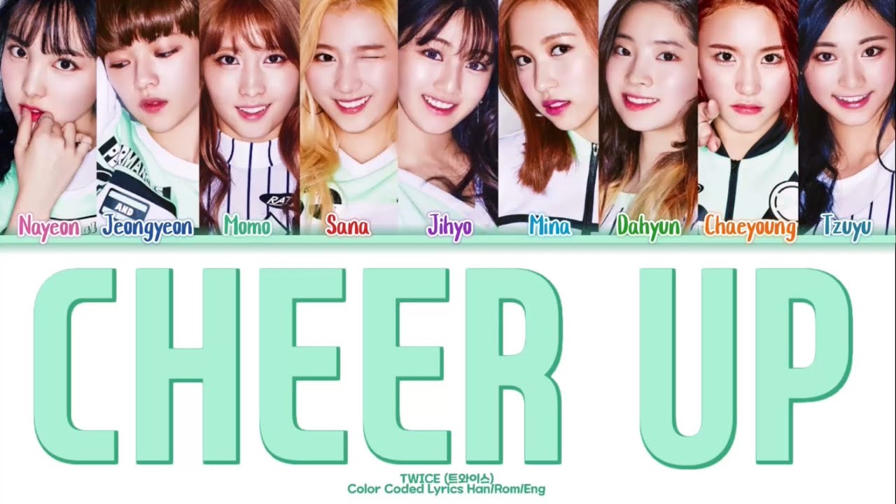 TWICE (트와이스) &ldquo;Cheer Up&rdquo; Color Coded Lyrics Han/Rom/Eng