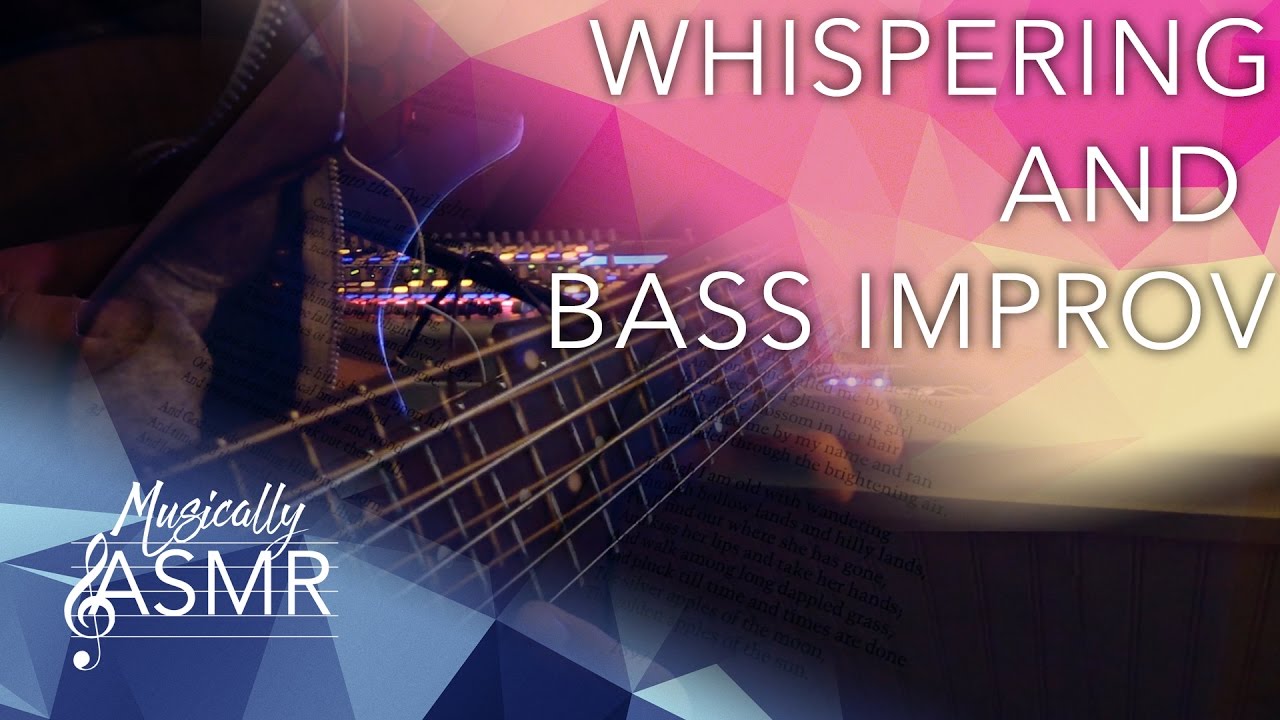 [ASMR] Whispered Reading with Layered Relaxing Bass Improv
