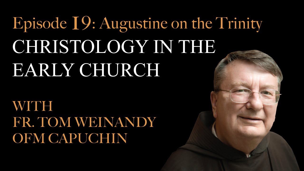 Christology in the Early Church - Episode #19: Augustine on the Trinity